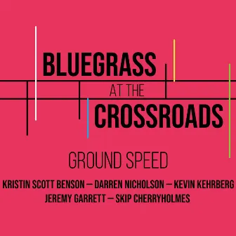 Ground Speed by Bluegrass at the Crossroads