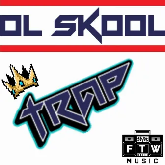 Ol Skool Trap by J. Stubbs