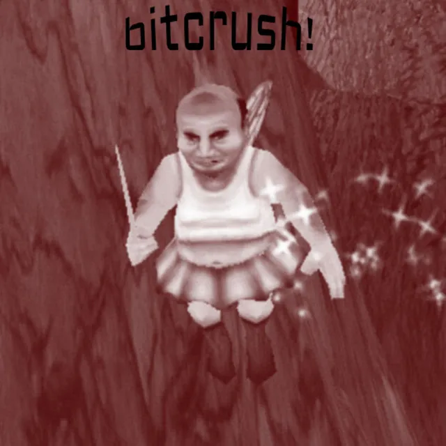 bitcrush! (super slowed)