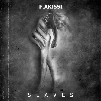 Slave Ep by F.Akissi