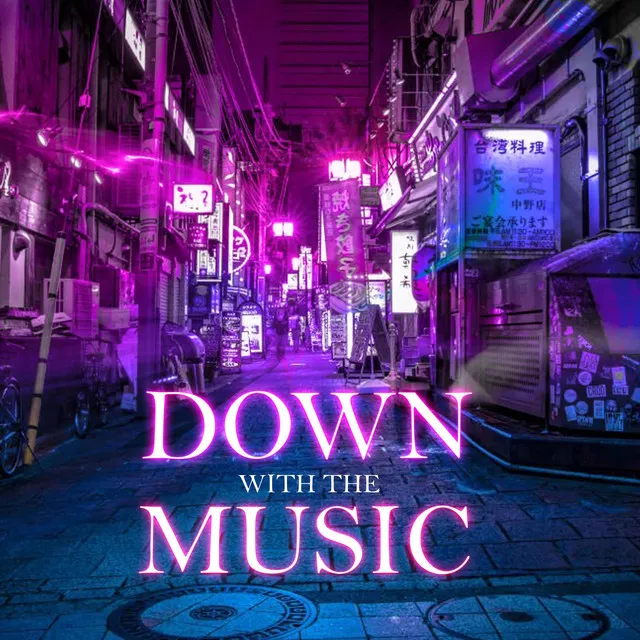 Down With The Music