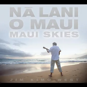 Na Lani O Maui-Maui Skies by Jim 