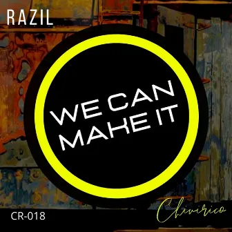 We Can Make It by RAZIL