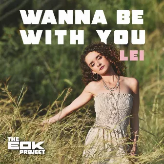 Wanna Be With You by Lei