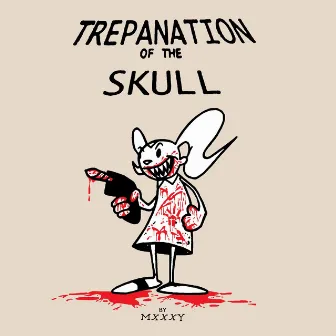 Trepanation of the Skull by Mxxxy