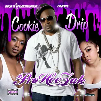 Cookie Drip - Single by Prohoezak