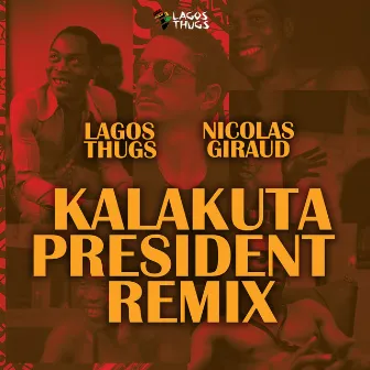 Kalakuta President (Nicolas Giraud Remix) by Lagos Thugs