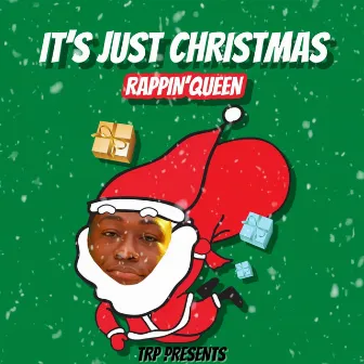 It's Just Christmas by Rappin'queen