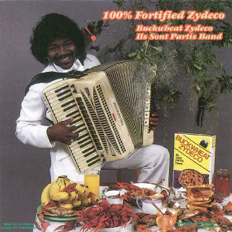 100% Fortified Zydeco by Buckwheat Zydeco