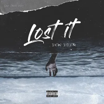 Lost It by DON DIOR