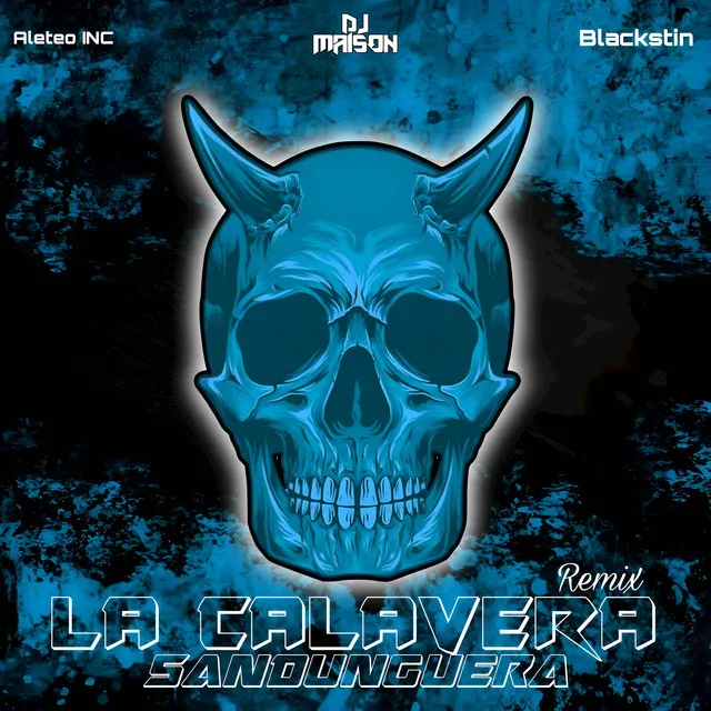 LA CALAVERA SANDUNGUERA (Remix)