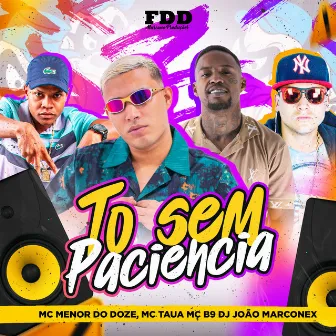 To Sem Paciencia by Mc Tauã