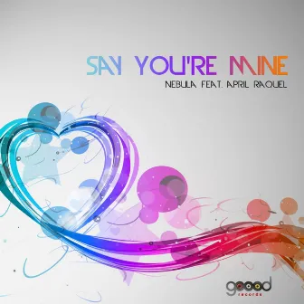 Say You're Mine by Nebula