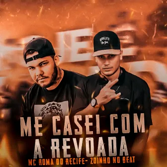 Me Casei Com a Revoada by Mc Roma do Recife