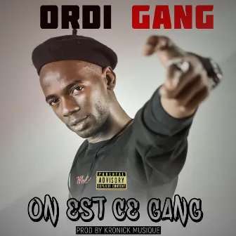 On est ce gang by Ordi Gang