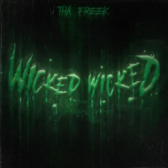 (Wicked Wicked) by Tha Freek