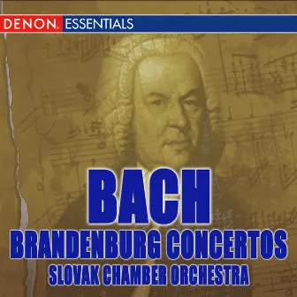 Bach: The Complete Brandenburg Concertos by Slovak Chamber Orchestra