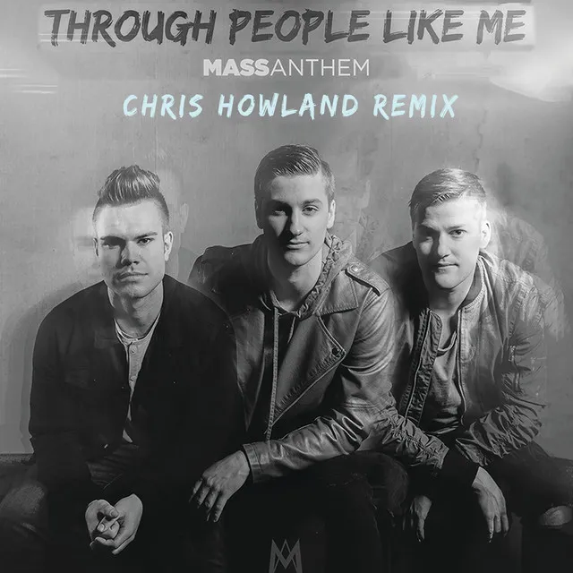 Through People Like Me - Chris Howland Remix