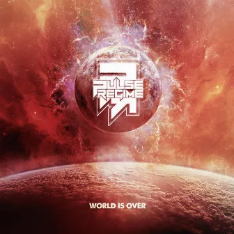 World Is Over by Pulse Regime