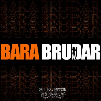 Bara brudar by Sofie Svensson & Dom Där