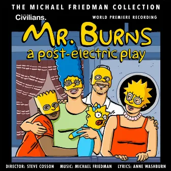 Mr. Burns : A Post-Electric Play (The Michael Friedman Collection) [World Premiere Recording] by Michael Friedman