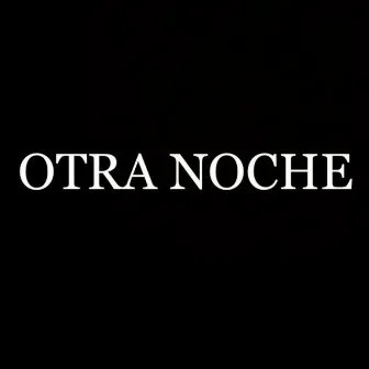 Otra Noche by Nella