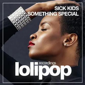 Something Special by Sick Kids