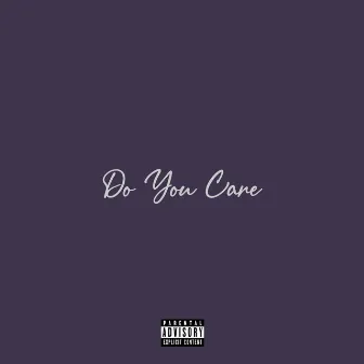 Do You Care by ZYA