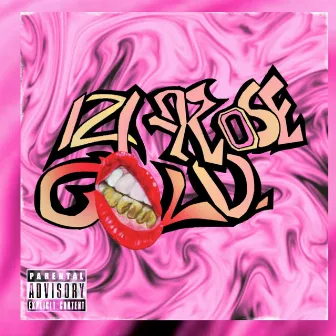 Rose Gold by Yung kid