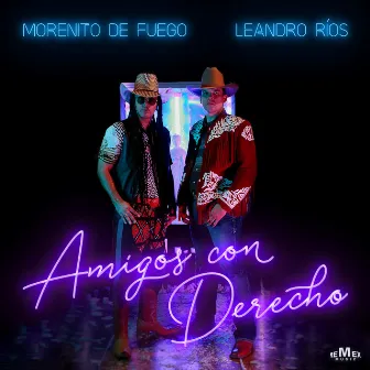 Amigos Con Derecho by Morenito De Fuego