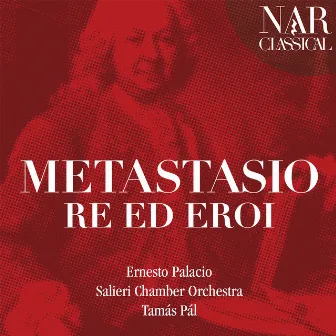 Metastasio: Re ed Eroi by Ernesto Palacio