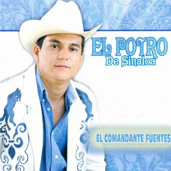 El Comandante Fuentes by El Potro De Sinaloa