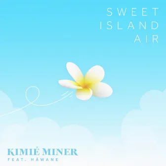 Sweet Island Air by Kimié Miner