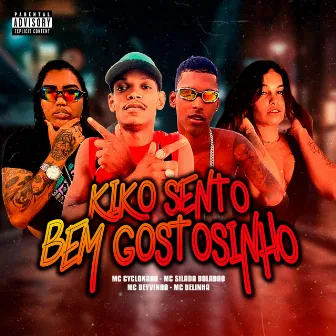 Kiko Sento Bem Gostosinho by Mc Belinha