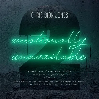 Emotionally Unavailable, Pt. 2 by Chris Dior Jones