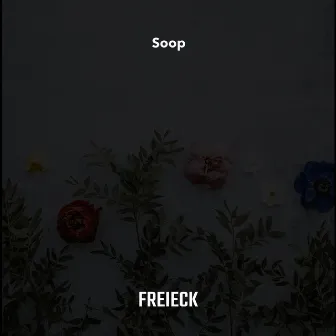 FREIECK by Soop