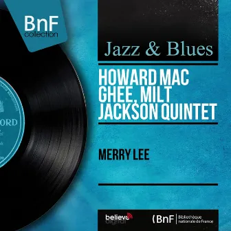 Merry Lee (feat. V. Diddle, P. Heath, J. Heath, J. Harris) [Mono Version] by Milt Jackson Quintet