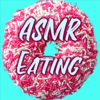 ASMR Eating by Rachel Conwell