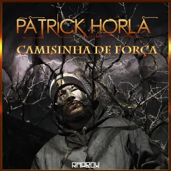 Camisinha de Força by Patrick Horla