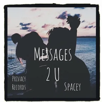 Messages 2 U by Spacey