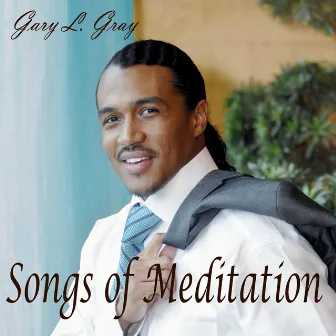 Songs of Meditation by Gary Gray