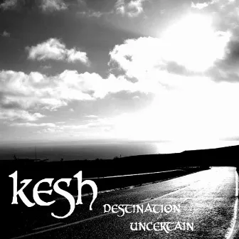 Destination Uncertain by Kesh