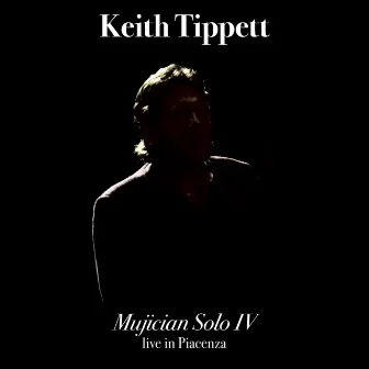 Mujician solo IV (Live in Piacenza) by Keith Tippett