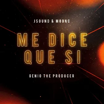 Me Dice Que Sí by J Sound