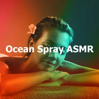 Ocean Spray ASMR by Ocean Sounds ASMR