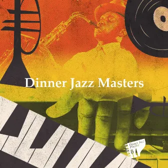 Dinner Jazz Masters by Dinner Jazz Playlist