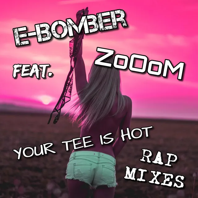 YOUR TEE IS HOT - E-BOMBER ORIGINAL MIX