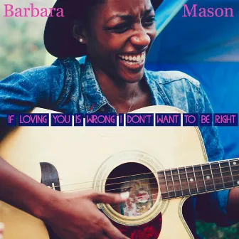 If Loving You Is Wrong, I Don't Want to Be Right by Barbara Mason