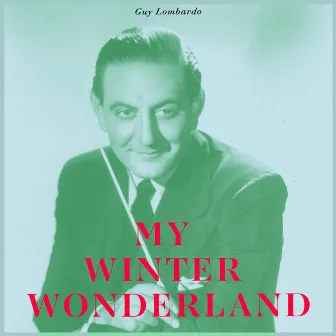 My Winter Wonderland by Guy Lombardo