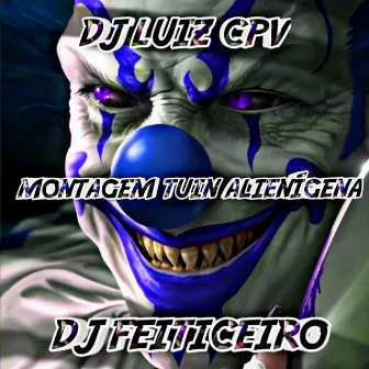 MONTAGEM TUIN ALIENÍGENA by DJ FEITICEIRO MESTRE DAS MAGIAS